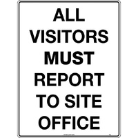 All Visitors Must Report to Site Office Sign 600mm x 450mm