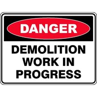 DANGER Demolition Work In Progress Sign