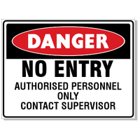 DANGER No Entry Authorised Personnel Only Contact Supervisor Sign (Polypropylene)  (600X450mm)