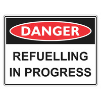 DANGER Refuelling In Progress Sign