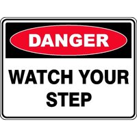 DANGER Watch Your Step Sign