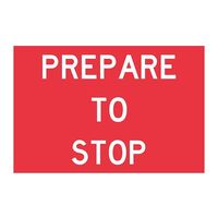 PREPARE TO STOP Class 1 Reflective Sign ONLY