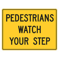 PEDESTRIANS WATCH YOUR STEP Class 1 Reflective Metal Sign ONLY