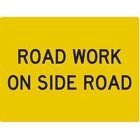 ROADWORK ON SIDE ROAD Non Reflective Metal Sign ONLY