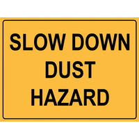 SLOW DOWN DUST HAZARD Non Reflective Metal Sign ONLY