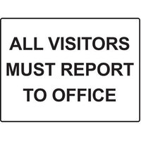 GLOBAL SPILL All Visitors Must Report To Office Sign Poly 300mm x 450mm
