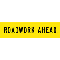 ROADWORK AHEAD Sign 1200 x 300mm Class 1 Reflective Corflute 