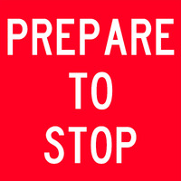 PREPARE TO STOP Sign 600 x 600mm Class 1 Reflective Corflute