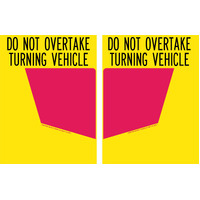 DO NOT OVERTAKE TURNING VEHICLE Class 1 Reflective Metal 400mm x 300mm (Left & Right)