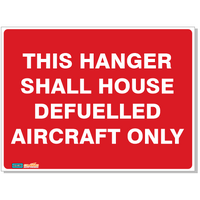 This Hangar Shall House Defuelled Aircraft Only Sign Metal 600mm x 450mm