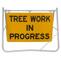 TREE WORK IN PROGRESS Non Reflective Metal Sign w/ Swing Stand (Size 600 x 600mm)